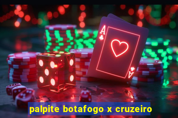 palpite botafogo x cruzeiro