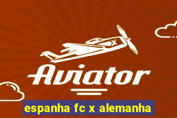 espanha fc x alemanha