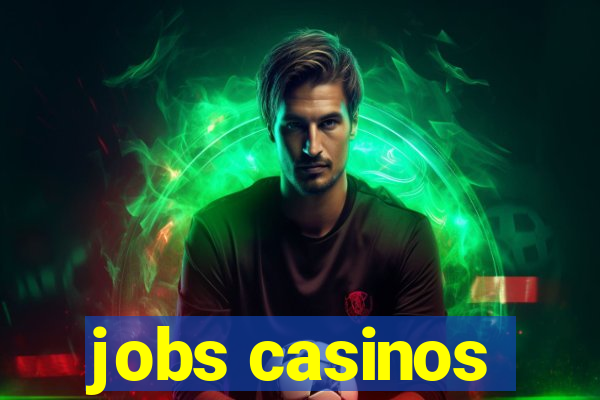 jobs casinos