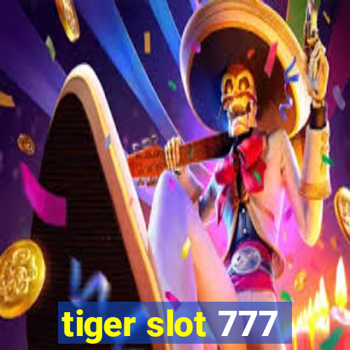 tiger slot 777