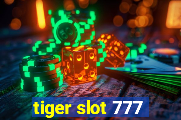 tiger slot 777