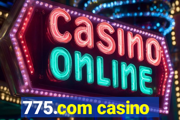 775.com casino