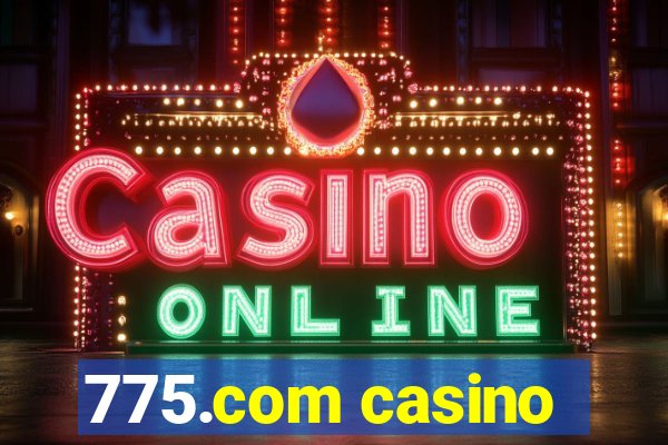 775.com casino