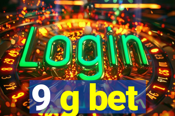 9 g bet