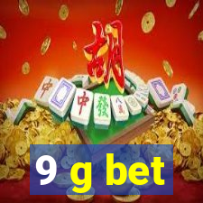 9 g bet