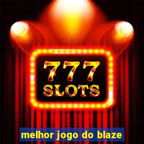 melhor jogo do blaze