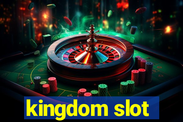 kingdom slot