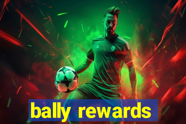 bally rewards