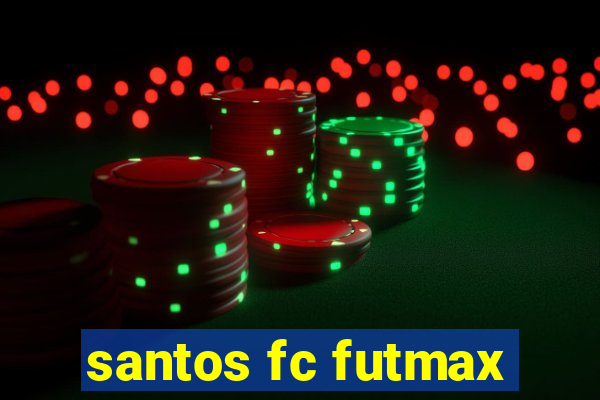 santos fc futmax