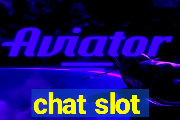 chat slot