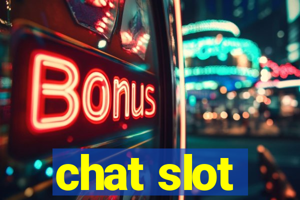 chat slot