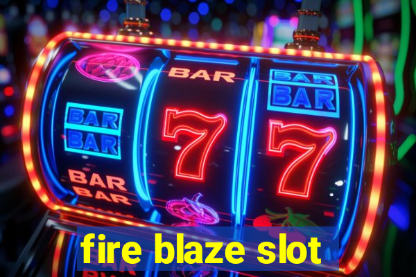 fire blaze slot