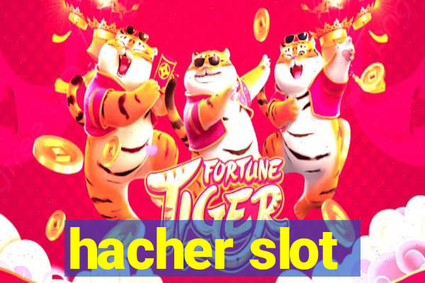 hacher slot