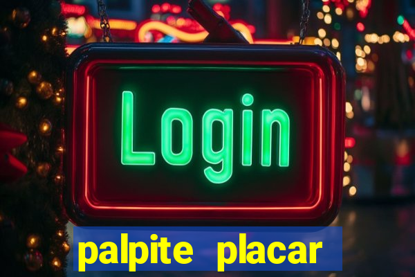 palpite placar exato de hoje