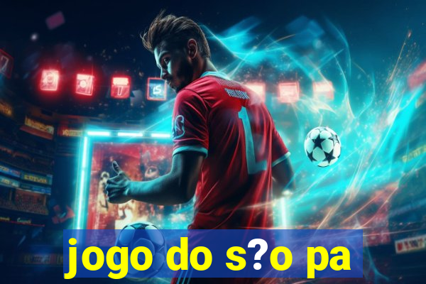 jogo do s?o pa