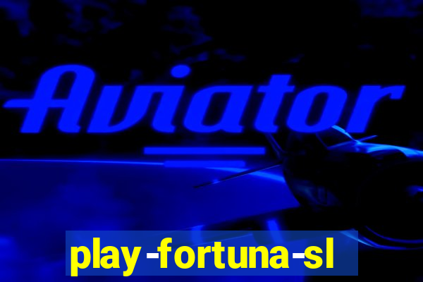 play-fortuna-slot