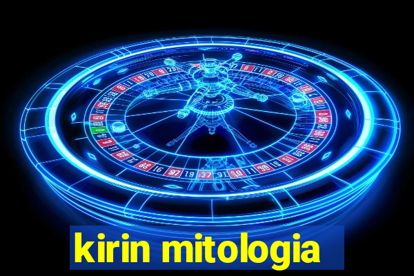 kirin mitologia