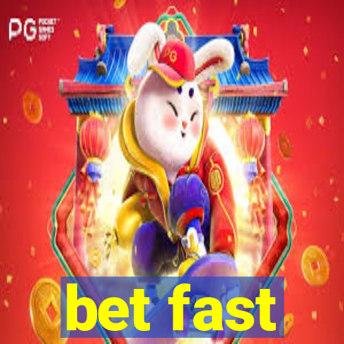 bet fast