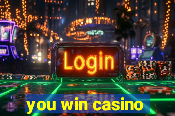 you win casino