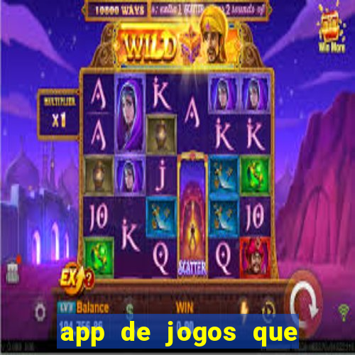 app de jogos que da dinheiro de verdade