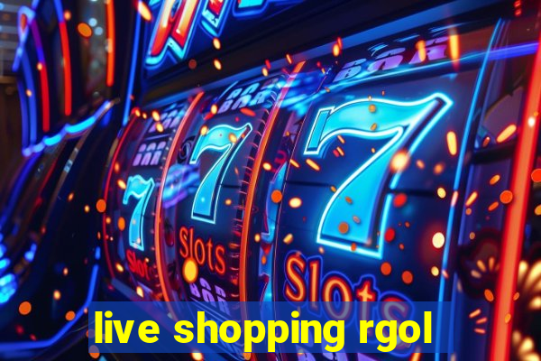 live shopping rgol