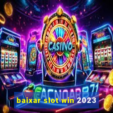 baixar slot win 2023