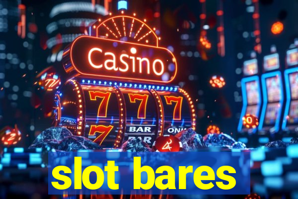 slot bares