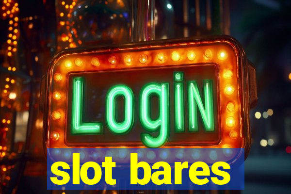 slot bares