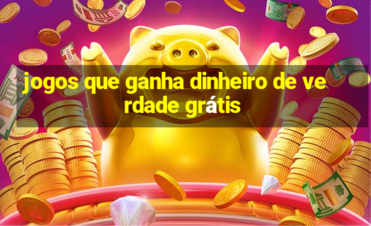 jogos que ganha dinheiro de verdade grátis