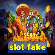 slot fake