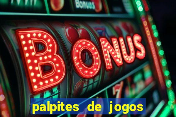 palpites de jogos para hoje