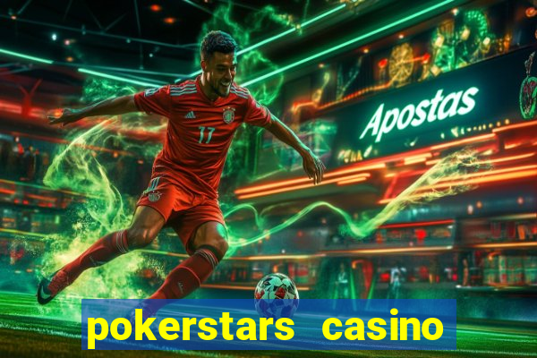 pokerstars casino real money