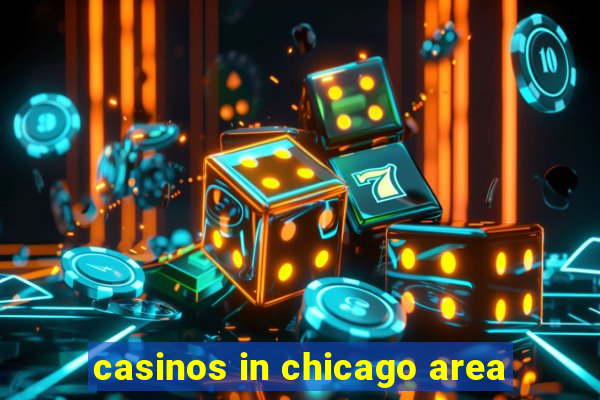 casinos in chicago area