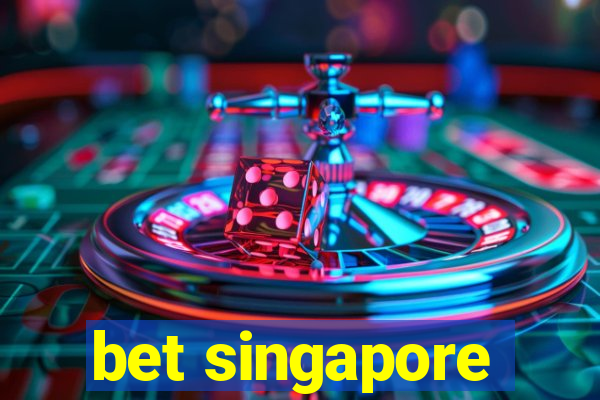 bet singapore