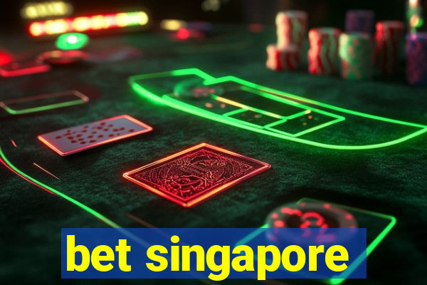 bet singapore