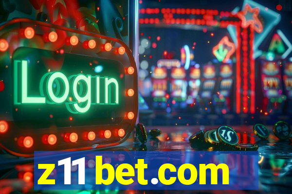 z11 bet.com