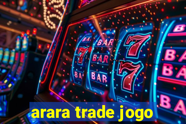 arara trade jogo