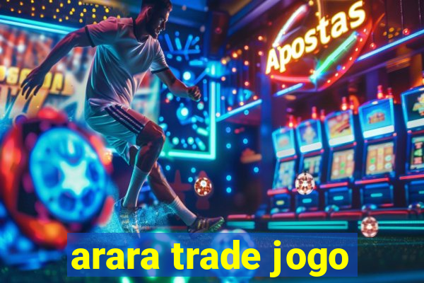 arara trade jogo