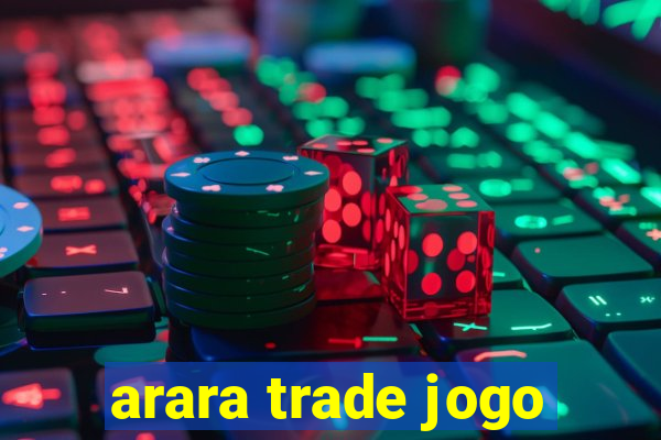 arara trade jogo