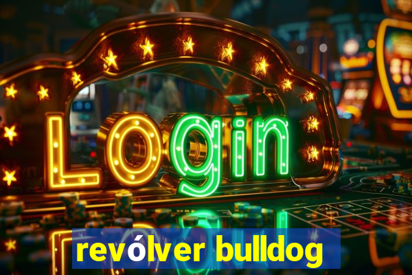 revólver bulldog