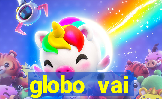 globo vai transmitir jogo hoje