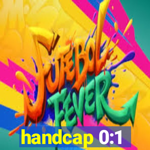 handcap 0:1