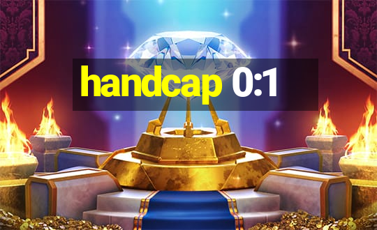 handcap 0:1