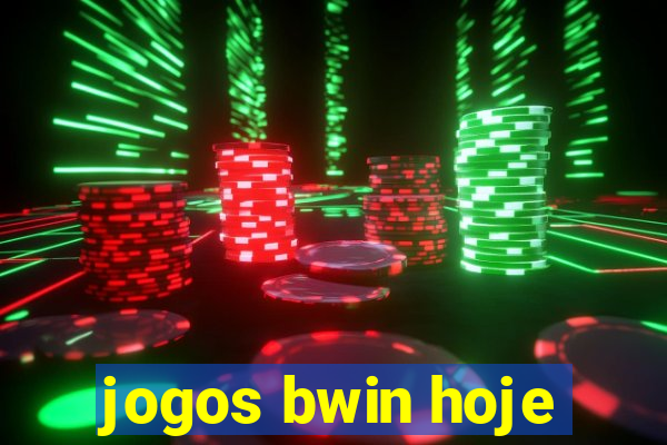 jogos bwin hoje