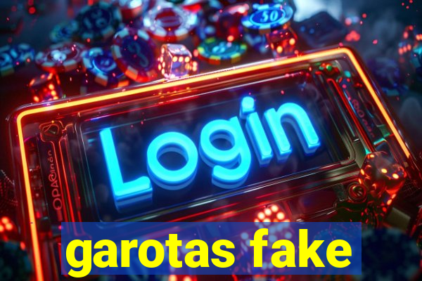 garotas fake