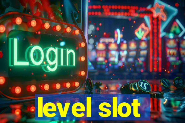 level slot