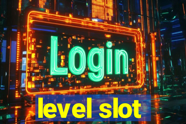 level slot