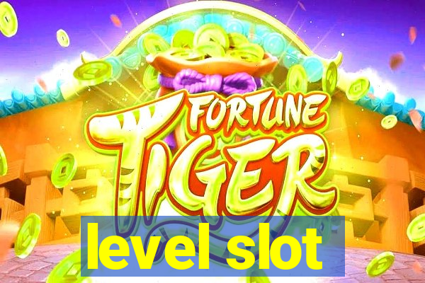 level slot