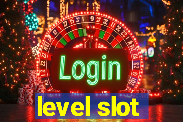 level slot