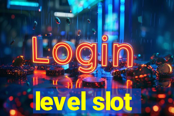 level slot